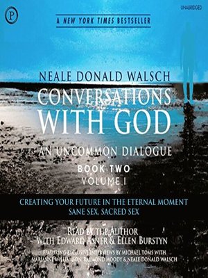 cover image of Conversations with God: Creating Your Future in the Eternal Moment; Sane Sex, Sacred Sex